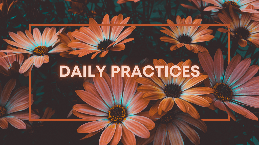Daily Practices